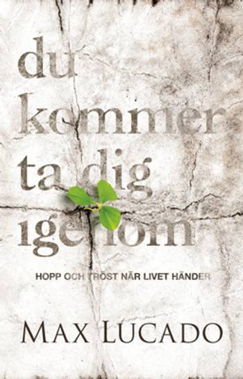 Du kommer ta dig igenom : hopp och tröst när livet händer, en produkt från Nya Musik som utvecklar och engagerar människor i alla åldrar.