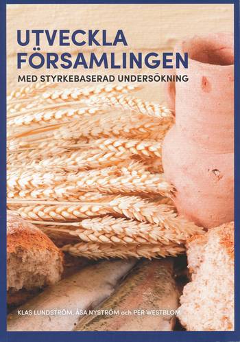 Utveckla församlingen - med styrkebaserad undersökning, en produkt från Nya Musik som utvecklar och engagerar människor i alla åldrar.