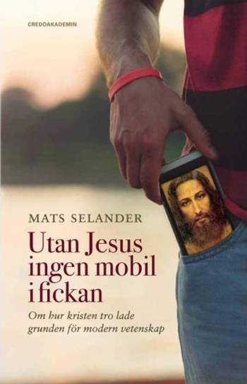 Utan Jesus ingen mobil i fickan : om hur kristen tro lade grunden för modern vet, en produkt från Nya Musik som utvecklar och engagerar människor i alla åldrar.