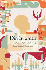 Din är jorden - Om Luther, andlighet och ekoteologi, en produkt från Nya Musik som utvecklar och engagerar människor i alla åldrar.