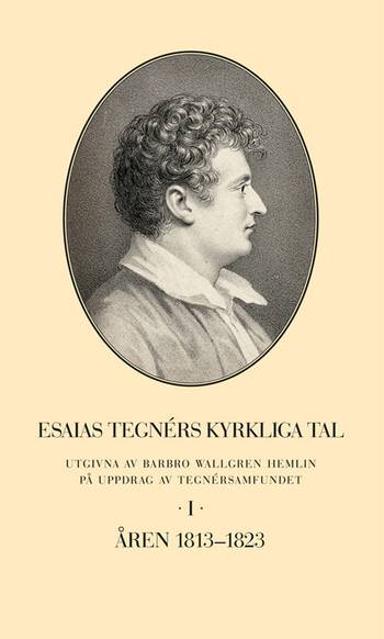 Esaias Tegnérs kyrkliga tal. Del I, Åren 1813-1823, en produkt från Nya Musik som utvecklar och engagerar människor i alla åldrar.