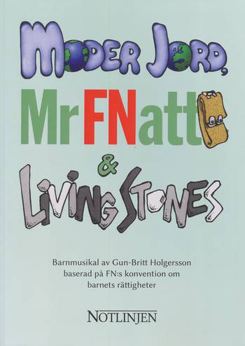 Moder Jord, Mr Fnatt & Living Stones - Sånghäfte NYUTGÅVA, en produkt från Nya Musik som utvecklar och engagerar människor i alla åldrar.