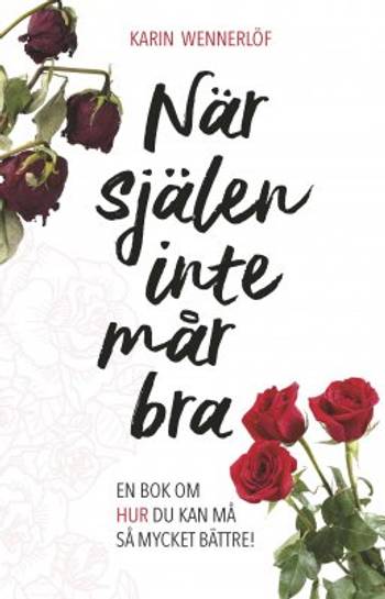 När själen inte mår bra : en bok om hur du kan må så mycket bättre!, en produkt från Nya Musik som utvecklar och engagerar människor i alla åldrar.