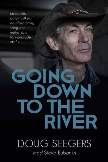 Going down to the river : en hemlös gatumusiker, en oförglömlig sång och mötet s, en produkt från Nya Musik som utvecklar och engagerar människor i alla åldrar.