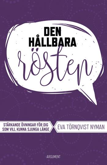 Den hållbara rösten : stärkande övningar för dig som vill kunna sjunga länge, en produkt från Nya Musik som utvecklar och engagerar människor i alla åldrar.