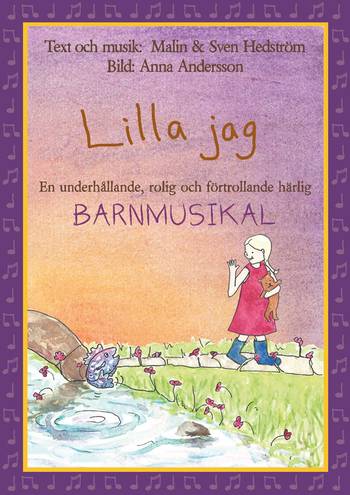 Lilla jag, en barnmusikal, en produkt från Nya Musik som utvecklar och engagerar människor i alla åldrar.