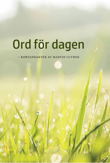 Ord för dagen : andaktsbok av Martin Luther, en produkt från Nya Musik som utvecklar och engagerar människor i alla åldrar.