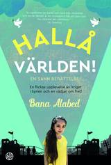 Hallå världen! En flickas upplevelse av kriget i Syrien och en vädjan om fr, en produkt från Nya Musik som utvecklar och engagerar människor i alla åldrar.