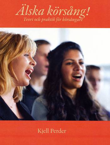 Älska körsång! : teori och pratisk för körsångare, en produkt från Nya Musik som utvecklar och engagerar människor i alla åldrar.