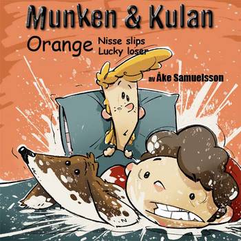 Munken & Kulan Orange. Nisse slips + Lucky loser, en produkt från Nya Musik som utvecklar och engagerar människor i alla åldrar.