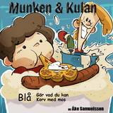Munken & Kulan Blå. Gör vad du kan + Korv med mos, en produkt från Nya Musik som utvecklar och engagerar människor i alla åldrar.