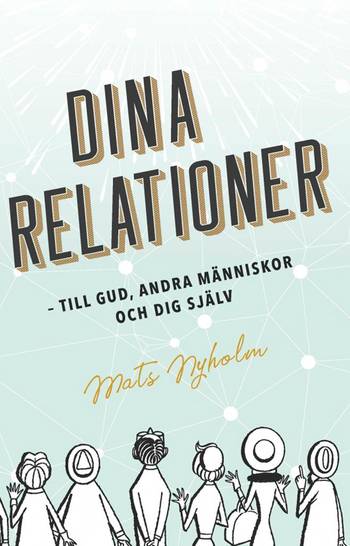 Dina relationer : till Gud, andra människor och dig själv, en produkt från Nya Musik som utvecklar och engagerar människor i alla åldrar.