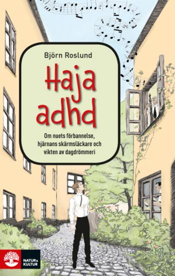 Haja ADHD : Om nuets förbannelse, hjärnans skärmsläckare och vikten av dagd, en produkt från Nya Musik som utvecklar och engagerar människor i alla åldrar.