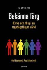 Bekänna färg : kyrka och hbtq i en regnbågsfärgad värld, en produkt från Nya Musik som utvecklar och engagerar människor i alla åldrar.