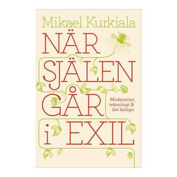 När själen går i exil : modernitet, teknologi och det heliga, en produkt från Nya Musik som utvecklar och engagerar människor i alla åldrar.
