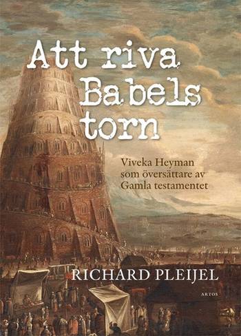 Att riva Babels torn : Viveka Heyman som översättare av Gamla testamentet, en produkt från Nya Musik som utvecklar och engagerar människor i alla åldrar.