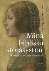 Mina bibliska storasystrar : glimtar från Gamla testamentet, en produkt från Nya Musik som utvecklar och engagerar människor i alla åldrar.