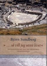 ... så vill jag utstå livet : anteckningar till de grekiska tragedierna, en produkt från Nya Musik som utvecklar och engagerar människor i alla åldrar.
