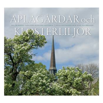 Aplagårdar och klosterliljor : 800 år kring Vadstena klosters historia, en produkt från Nya Musik som utvecklar och engagerar människor i alla åldrar.