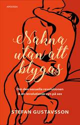 Nakna utan att blygas : om den sexuella revolutionen & en revolutionär syn på se, en produkt från Nya Musik som utvecklar och engagerar människor i alla åldrar.