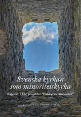 Svenska kyrkan som minoritetskyrka : rapport i från projektet 