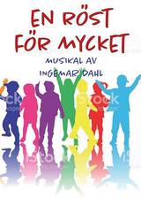 En röst för mycket - musikal av Ingemar Dahl, en produkt från Nya Musik som utvecklar och engagerar människor i alla åldrar.