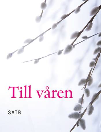 Till våren Körnoter SATB, en produkt från Nya Musik som utvecklar och engagerar människor i alla åldrar.
