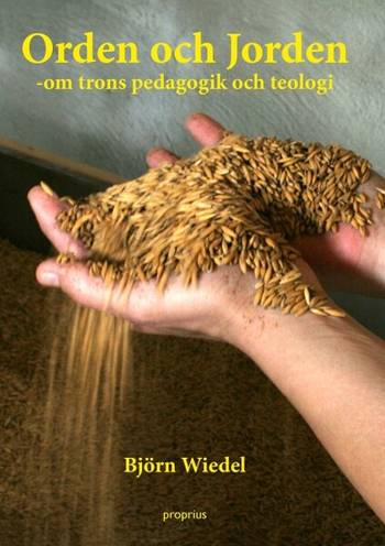 Orden och Jorden - om trons pedagogik av Björn Wiedel, en produkt från Nya Musik som utvecklar och engagerar människor i alla åldrar.