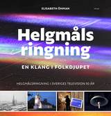 Helgmålsringning : en klang i folkdjupet, en produkt från Nya Musik som utvecklar och engagerar människor i alla åldrar.