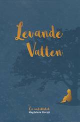 Levande vatten : en andaktsbok, en produkt från Nya Musik som utvecklar och engagerar människor i alla åldrar.