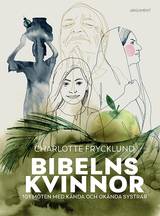 Bibelns kvinnor : 101 möten med kända och okända systrar, en produkt från Nya Musik som utvecklar och engagerar människor i alla åldrar.