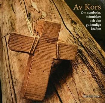 Av kors : om symboler, människor och den gudomliga kraften, en produkt från Nya Musik som utvecklar och engagerar människor i alla åldrar.