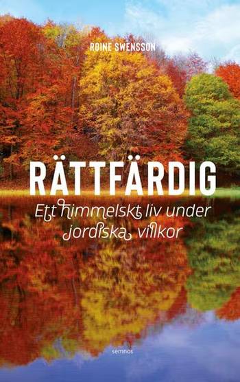 Rättfärdig; Ett himmelskt liv under jordiska villkor, en produkt från Nya Musik som utvecklar och engagerar människor i alla åldrar.