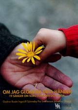 Om jag glömmer dina händer - 19 sånger om sorg, en produkt från Nya Musik som utvecklar och engagerar människor i alla åldrar.