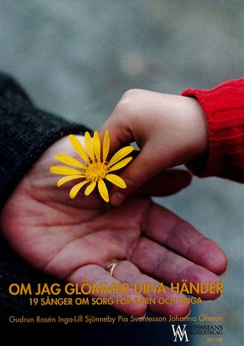 Om jag glömmer dina händer - 19 sånger om sorg, en produkt från Nya Musik som utvecklar och engagerar människor i alla åldrar.