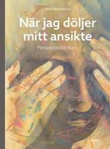 När jag döljer mitt ansikte: Perspektiv på skam, en produkt från Nya Musik som utvecklar och engagerar människor i alla åldrar.