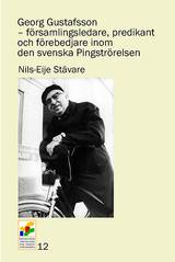 Georg Gustafsson – församlingsledare, predikant och förebedjare inom den svenska, en produkt från Nya Musik som utvecklar och engagerar människor i alla åldrar.
