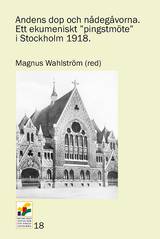 Andens dop och nådegåvorna. Ett ekumeniskt »pingstmöte« i Stockholm 1918, en produkt från Nya Musik som utvecklar och engagerar människor i alla åldrar.