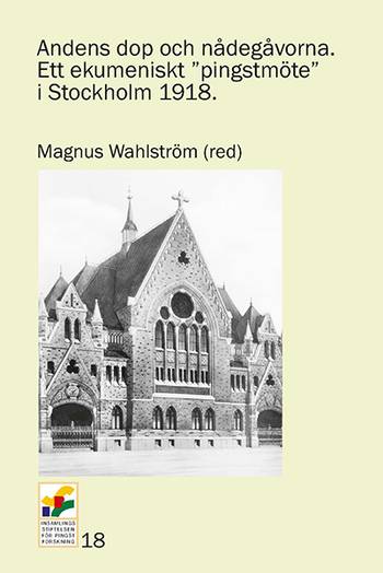 Andens dop och nådegåvorna. Ett ekumeniskt »pingstmöte« i Stockholm 1918, en produkt från Nya Musik som utvecklar och engagerar människor i alla åldrar.
