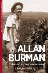 Allan Burman - Min barn- och ungdomstid i Tanganyika 1937-1955, en produkt från Nya Musik som utvecklar och engagerar människor i alla åldrar.