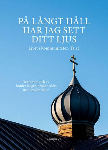 På långt håll har jag sett ditt ljus - Livet i kommuniteten Taizé, en produkt från Nya Musik som utvecklar och engagerar människor i alla åldrar.