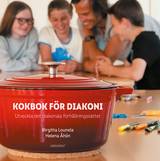 Kokbok för diakoni, en produkt från Nya Musik som utvecklar och engagerar människor i alla åldrar.