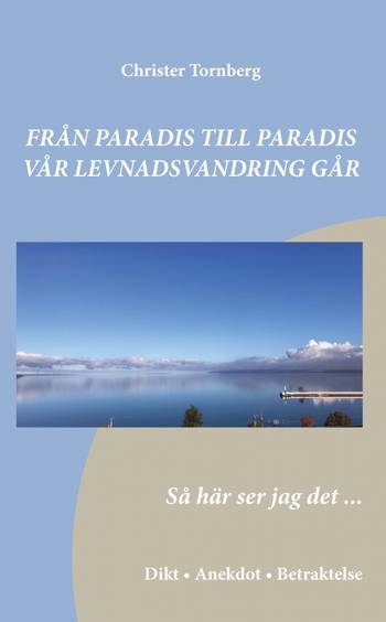 Från paradis till paradis vår levnadsvandring går, en produkt från Nya Musik som utvecklar och engagerar människor i alla åldrar.