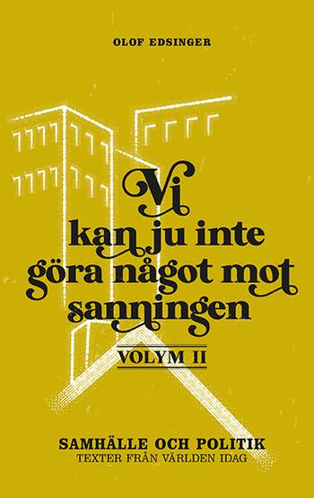 Vi kan ju inte göra något mot sanningen - Volym 2, en produkt från Nya Musik som utvecklar och engagerar människor i alla åldrar.