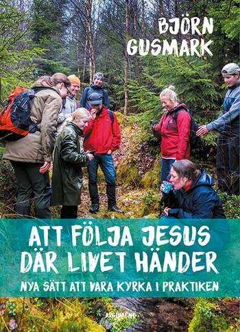 Att följa Jesus där livet händer - Nya sätt att vara kyrka i praktiken, en produkt från Nya Musik som utvecklar och engagerar människor i alla åldrar.