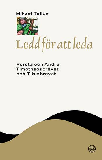 Ledd för att leda : Första och Andra Timotheosbrevet och Titusbrevet, en produkt från Nya Musik som utvecklar och engagerar människor i alla åldrar.