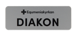 Namnskylt - Diakon - Equmeniakyrkan, en produkt från Nya Musik som utvecklar och engagerar människor i alla åldrar.