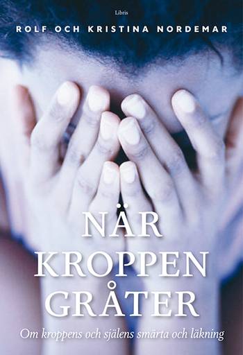 När kroppen gråter : om kroppens och själens smärta och läkning, en produkt från Nya Musik som utvecklar och engagerar människor i alla åldrar.