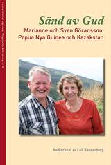 Sänd av Gud. Marianne och Sven Göransson, Nya Papua Guinea och Kazakstan, en produkt från Nya Musik som utvecklar och engagerar människor i alla åldrar.