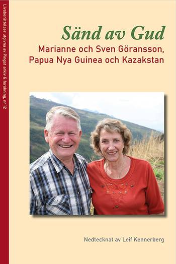 Sänd av Gud. Marianne och Sven Göransson, Nya Papua Guinea och Kazakstan, en produkt från Nya Musik som utvecklar och engagerar människor i alla åldrar.